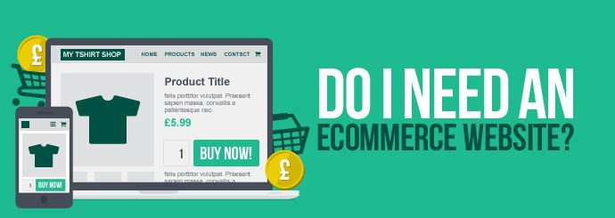 Do I need an ecommerce website?