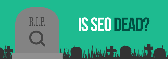 Is SEO Dead?