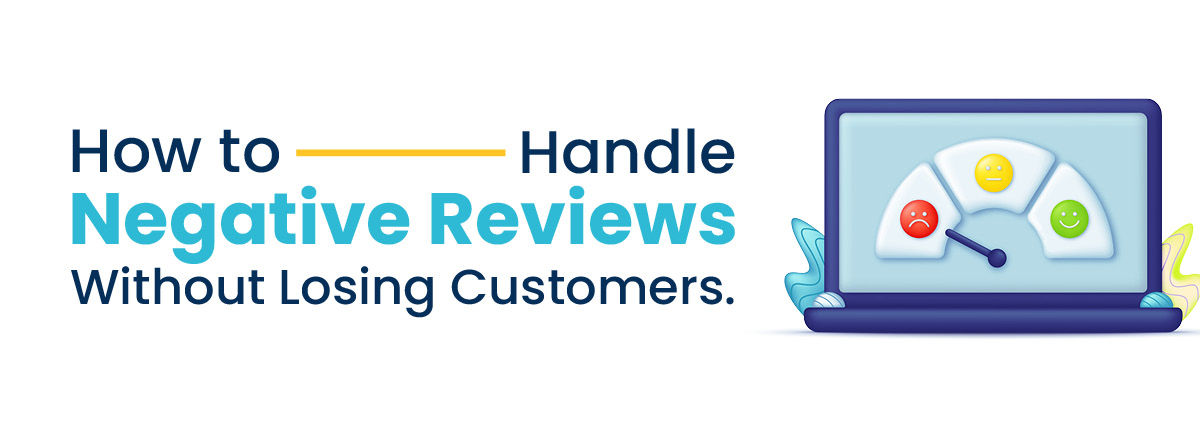 How to Handle Negative Reviews Without Losing Customers