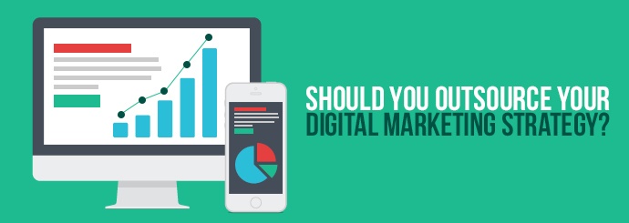 Should You Outsource Digital Marketing Strategy