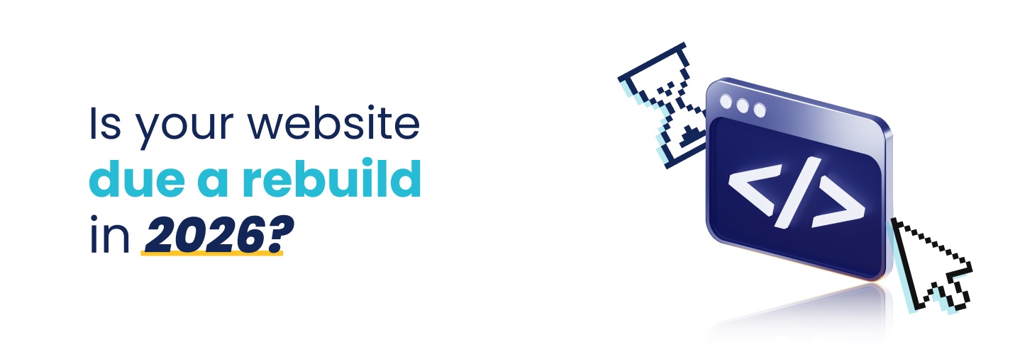 Is your website due a rebuild in 2026?